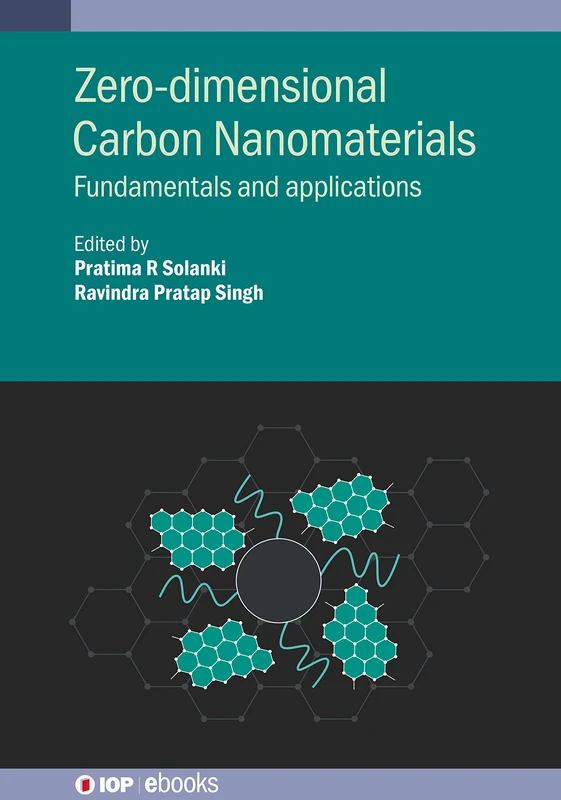 Zero-dimensional Carbon Nanomaterials: Fundamentals and applications (IOP ebooks)