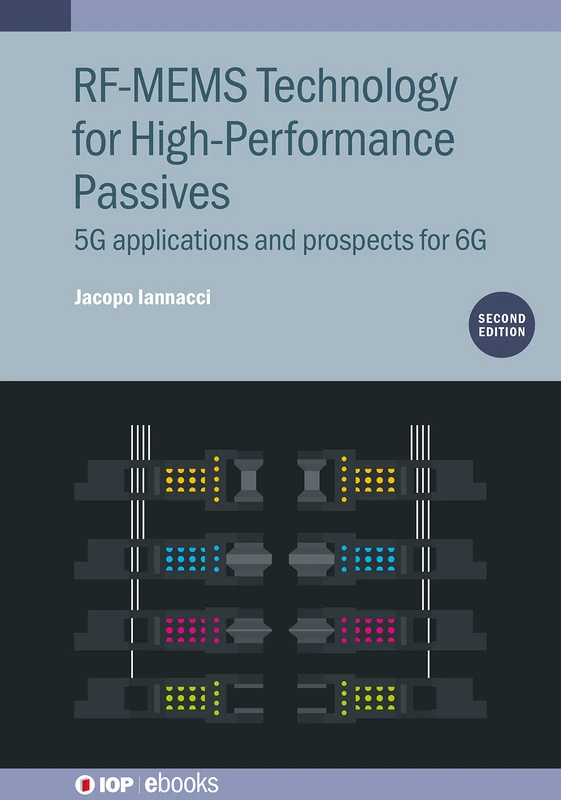 RF-MEMS Technology for High-Performance Passives, 2nd Edition: 5G applications and prospects for 6G (IOP ebooks) - Image 1