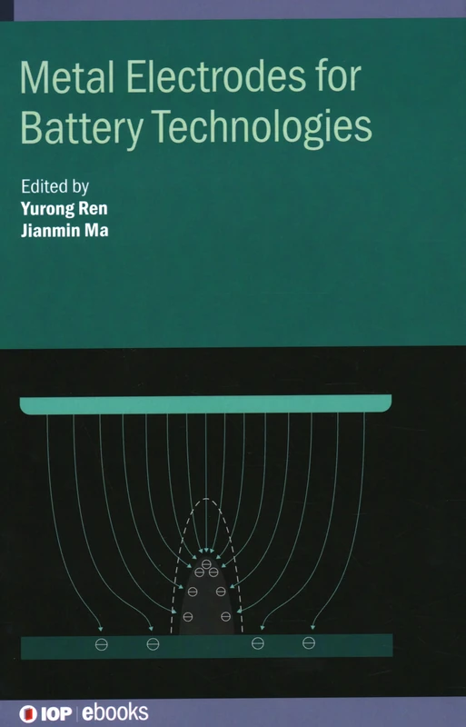 Metal Electrodes for Battery Technologies (IOP ebooks)