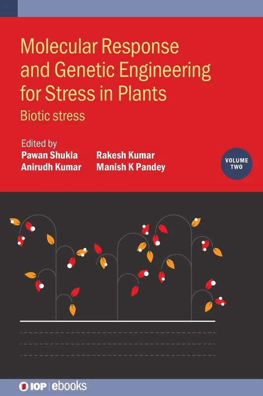 Molecular Response and Genetic Engineering for Stress in Plants, Volume 2: Biotic stress (IOP ebooks) - Image 1