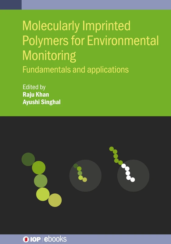 Molecularly Imprinted Polymers for Environmental Monitoring: Fundamentals and applications (IOP ebooks)