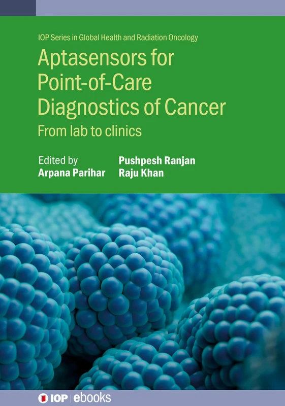 Aptasensors for Point-of-Care Diagnostics of Cancer: From lab to clinics (IOP ebooks)