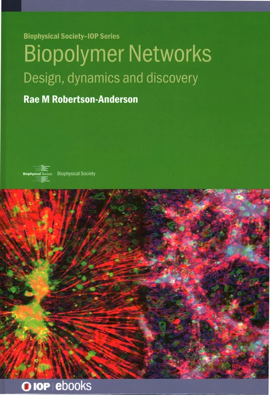 Biopolymer Networks: Design, dynamics and discovery (IOP ebooks)