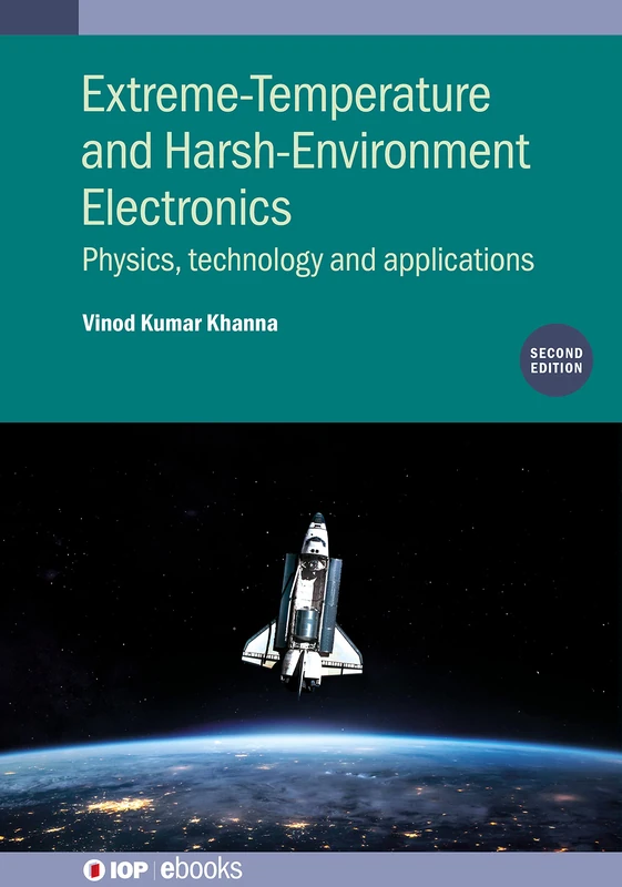 Extreme-Temperature and Harsh-Environment Electronics (Second Edition): Physics, technology and applications (IOP ebooks) - Image 1