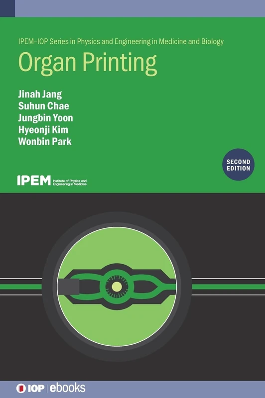 Organ Printing (Second Edition) (IOP ebooks)