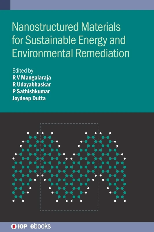 Nanostructured Materials for Sustainable Energy and Environmental Remediation (IOP ebooks)