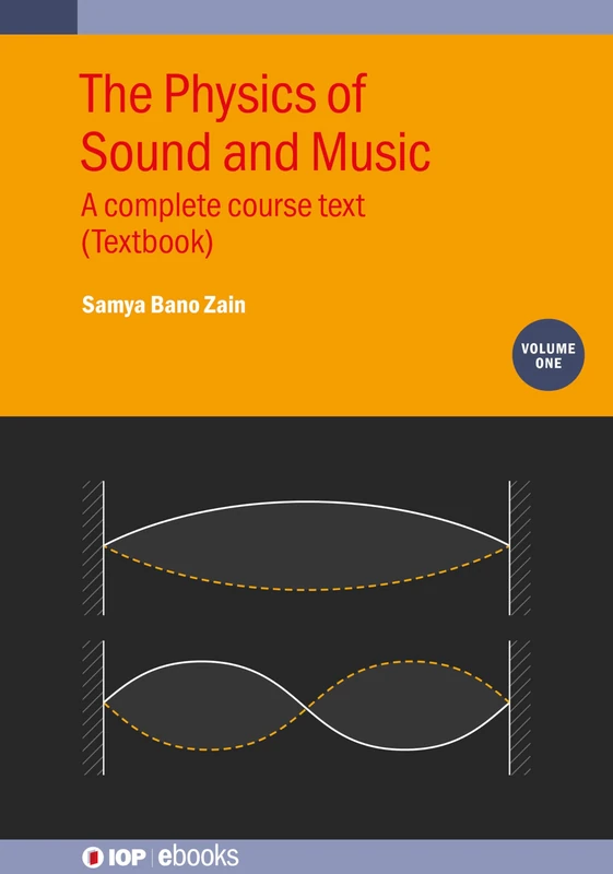 The Physics of Sound and Music: A Complete Course Text (IOP ebooks)