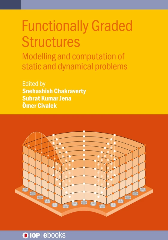 Functionally Graded Structures: Modelling and computation of static and dynamical problems (IOP ebooks)