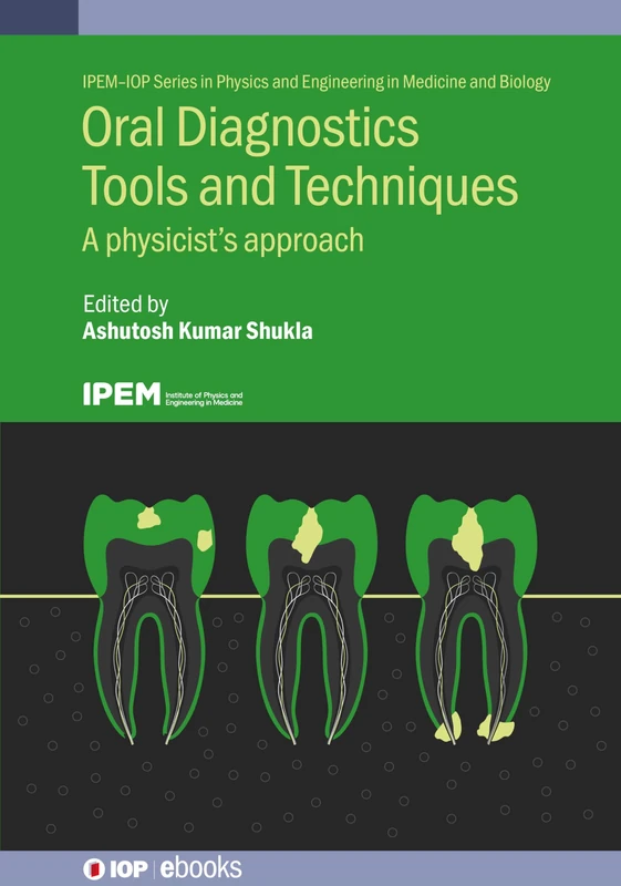 Oral Diagnostics Tools and Techniques: A Physicist’s Approach (IOP ebooks) - Image 1