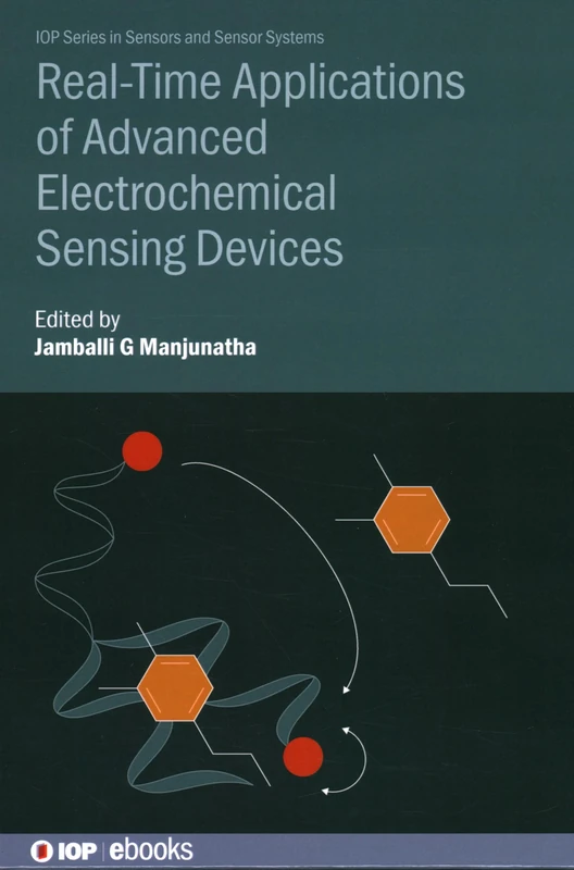 Real-Time Applications of Advanced Electrochemical Sensing Devices (IOP Series in Sensors and Sensor Systems)