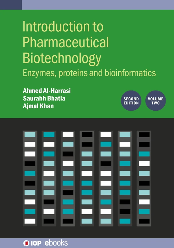 Introduction to Pharmaceutical Biotechnology, Volume 2 (Second Edition): Enzymes, proteins and bioinformatics (IOP ebooks)