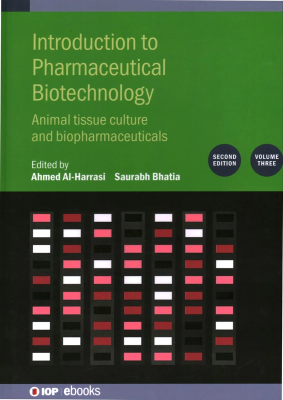 Introduction to Pharmaceutical Biotechnology, Volume 3 (Second Edition): Animal tissue culture and biopharmaceuticals (IOP ebooks)