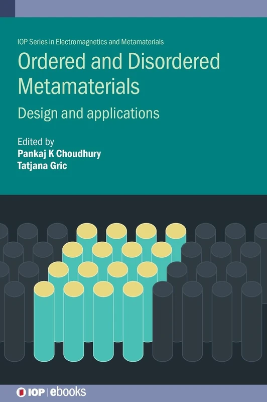 Ordered and Disordered Metamaterials: Design and applications (IOP ebooks)