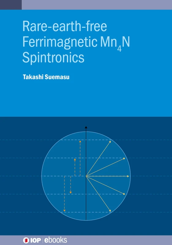 Rare-earth-free Ferrimagnetic Mn4N Spintronics (IOP ebooks)