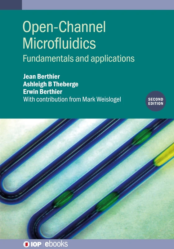 Open-Channel Microfluidics (Second Edition) (IOP ebooks): Fundamentals and applications