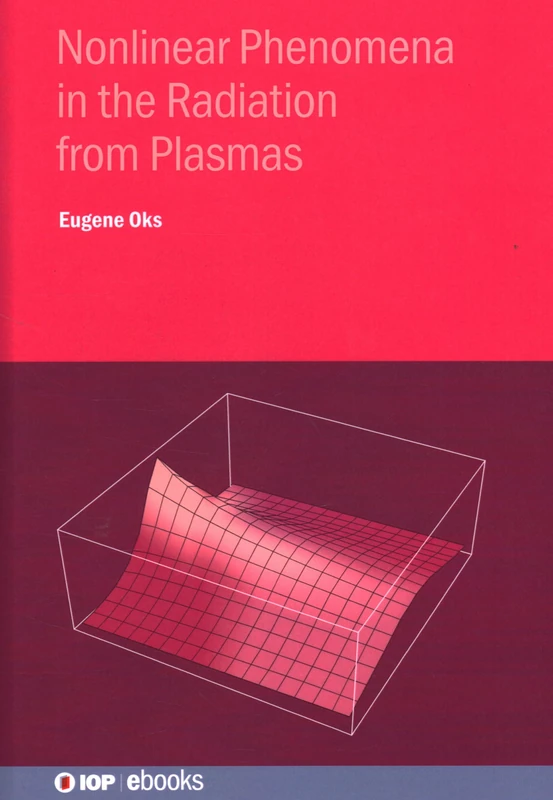 Nonlinear Phenomena in the Radiation from Plasmas: Spectroscopic and Laser Applications (IOP ebooks 2023)