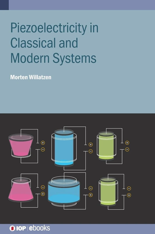Piezoelectricity in Classical and Modern Systems (IOP ebooks)
