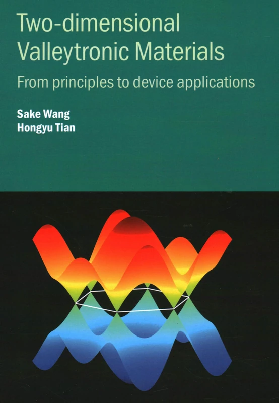Two-dimensional Valleytronic Materials: From principles to device applications (IOP ebooks)
