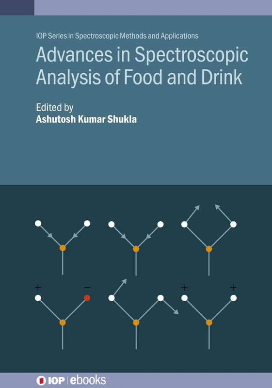 Advances in Spectroscopic Analysis of Food and Drink (IOP Series in Spectroscopic Methods and Applications)