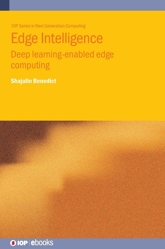 Edge Intelligence: Deep learning-enabled edge computing (IOP ebooks)
