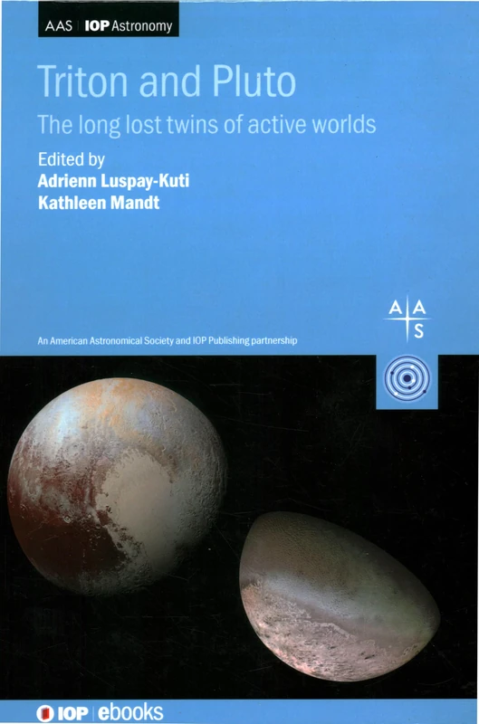 Triton and Pluto: The long lost twins of active worlds (AAS-IOP Astronomy)
