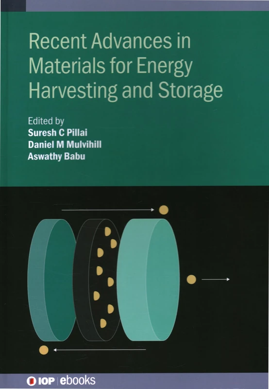 Recent Advances in Materials for Energy Harvesting and Storage (IOP ebooks)