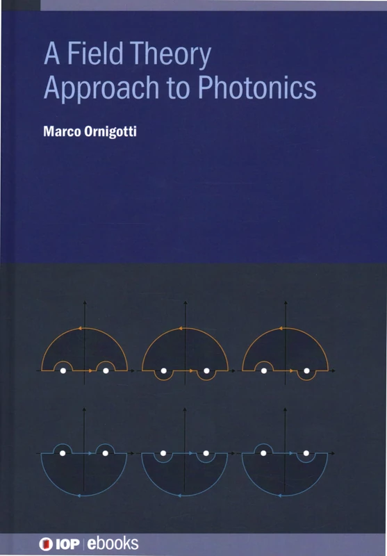 A Field Theory Approach to Photonics (IOP ebooks)