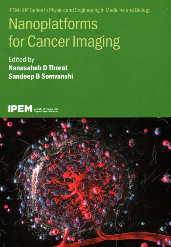 Nanoplatforms for Cancer Imaging (IPEM-IOP Series in Physics and Engineering in Medicine and Biology)