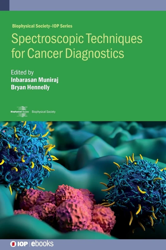 Spectroscopic Techniques for Cancer Diagnostics (Biophysical Society-IOP Series)