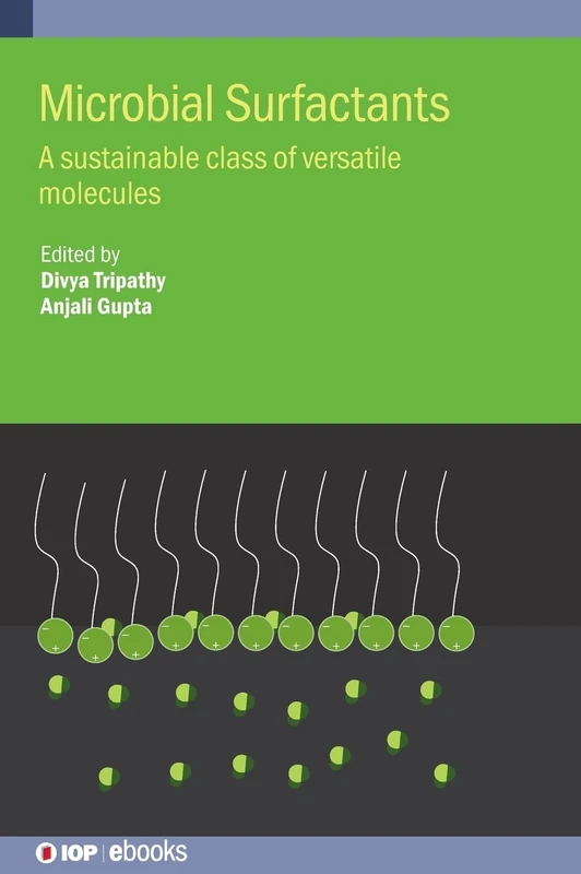 Microbial Surfactants: A sustainable class of versatile molecules (IOP ebooks)