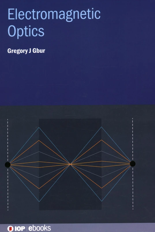 Electromagnetic Optics (IOP ebooks)