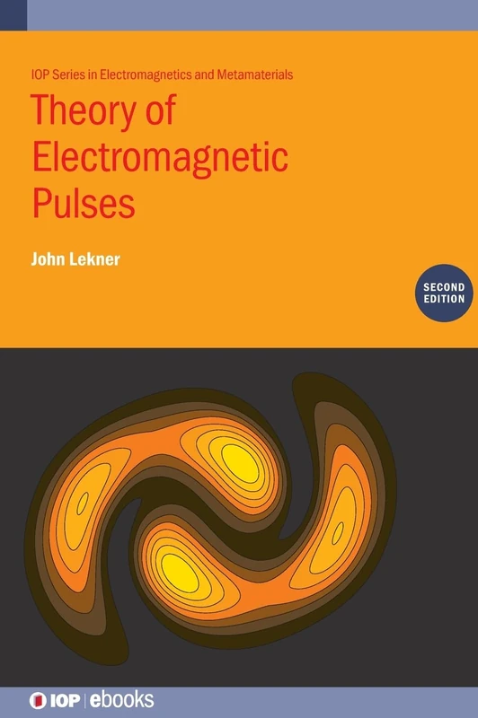 Theory of electromagnetic pulses (Second Edition) (IOP Series in Electromagnetics and Metamaterials)