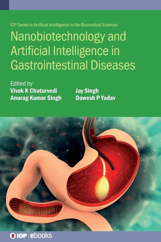 Nanobiotechnology and Artificial Intelligence in Gastrointestinal Diseases (IOP Series in Artificial Intelligence in the Biomedical Sciences)