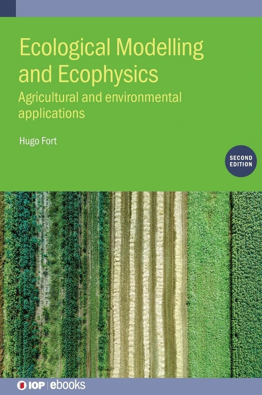 Ecological Modelling and Ecophysics: Agricultural and Environmental Applications 2nd Edition (IOP ebooks)