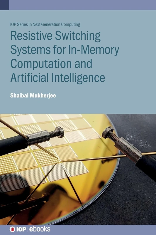 Resistive Switching Systems for In-Memory Computation and Artificial Intelligence (IOP ebooks)