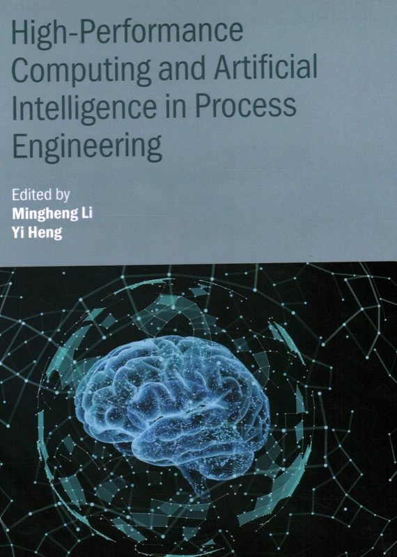 High-Performance Computing and Artificial Intelligence in Process Engineering (IOP ebooks)