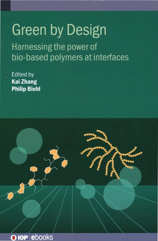 Green by Design: Harnessing the power of bio-based polymers at interfaces (IOP ebooks)