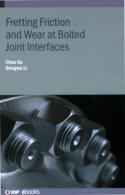 Fretting Friction and Wear at Bolted Joint Interfaces (IOP ebooks)