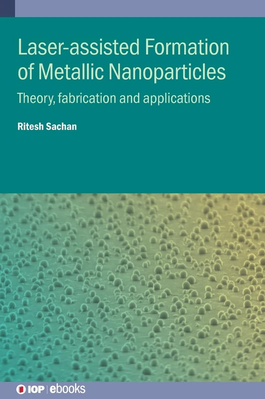 Laser-assisted Formation of Metallic Nanoparticles eBook