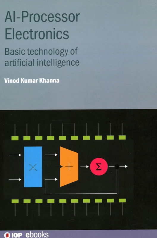 AI-Processor Electronics: Basic Technology of Artificial Intelligence (IOP ebooks)