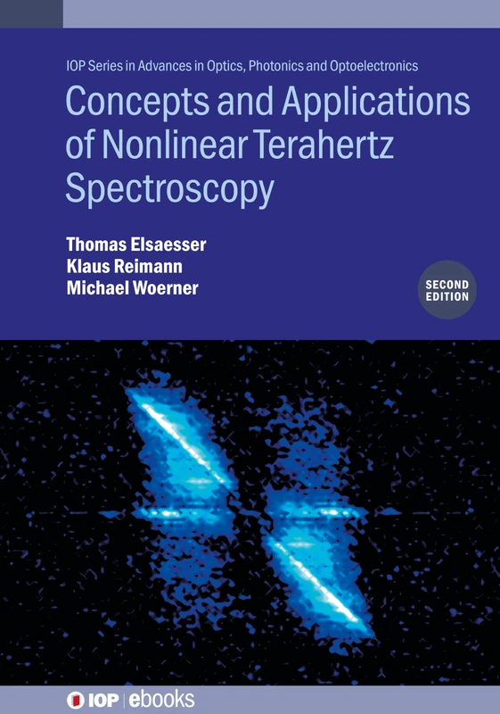 Concepts and Applications of Nonlinear Terahertz Spectroscopy (Second Edition) (IOP ebooks)