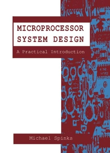 Microprocessor System Design: A Practical Introduction