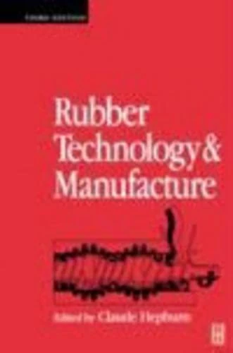 Rubber Technology and Manufacture