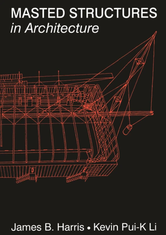 Masted Structures in Architecture (Butterworth Architecture New Technology Series)
