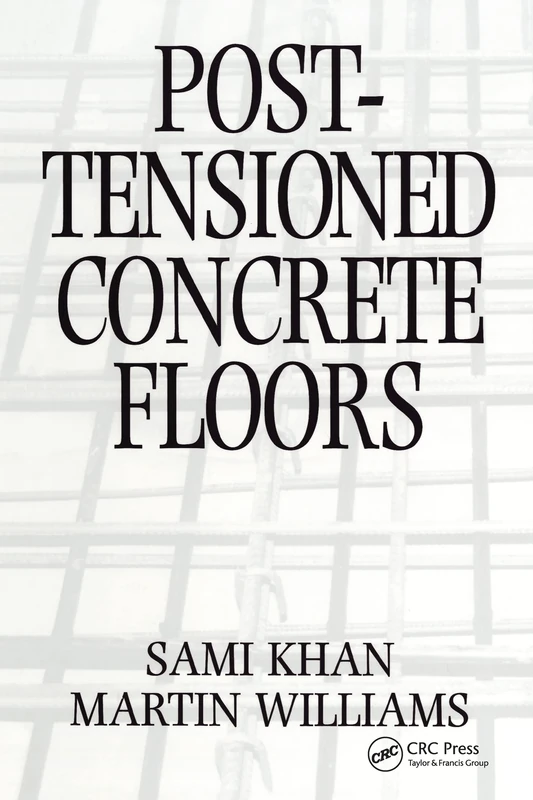 CRC Press - Post-Tensioned Concrete Floors - Engineering Guide