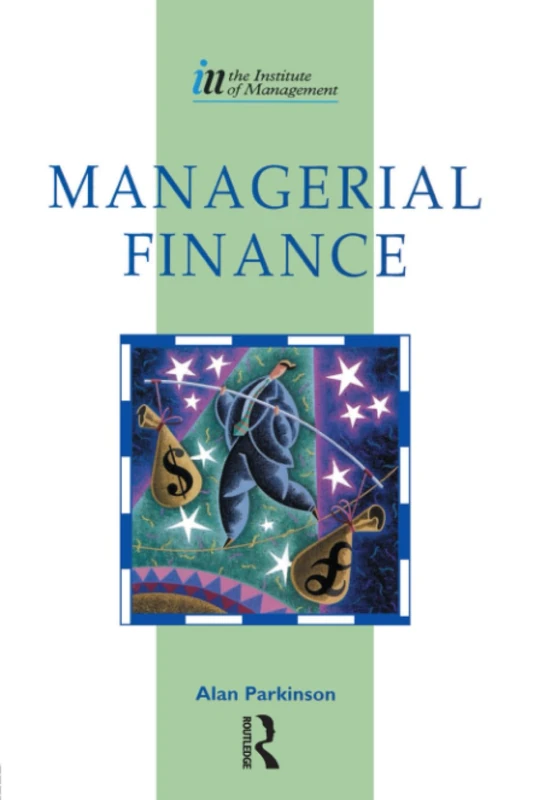 Managerial Finance: Using Frameworks for Effective Financial