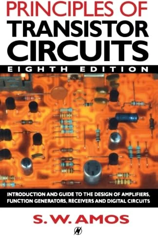 Principles of Transistor Circuits: Introduction to the Design of Amplifiers, Receivers and Digital Circuits