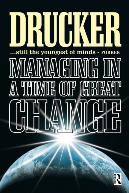 Managing in a Time of Great Change