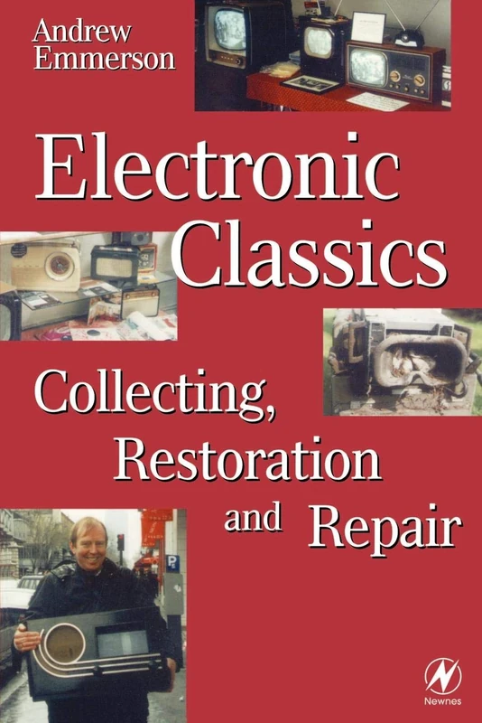 Electronic Classics: Collecting, Restoring and Repair