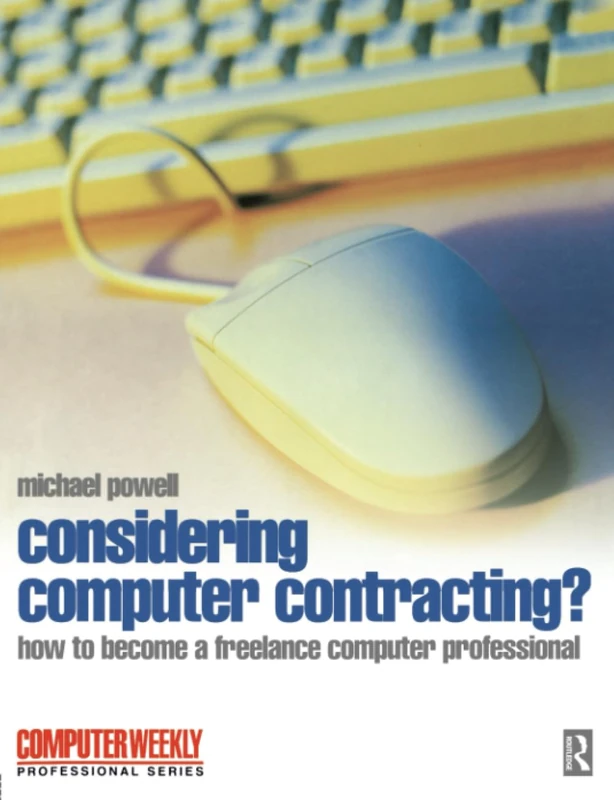 Considering Computer Contracting?: How to Become a Successful Freelance Computer Professional